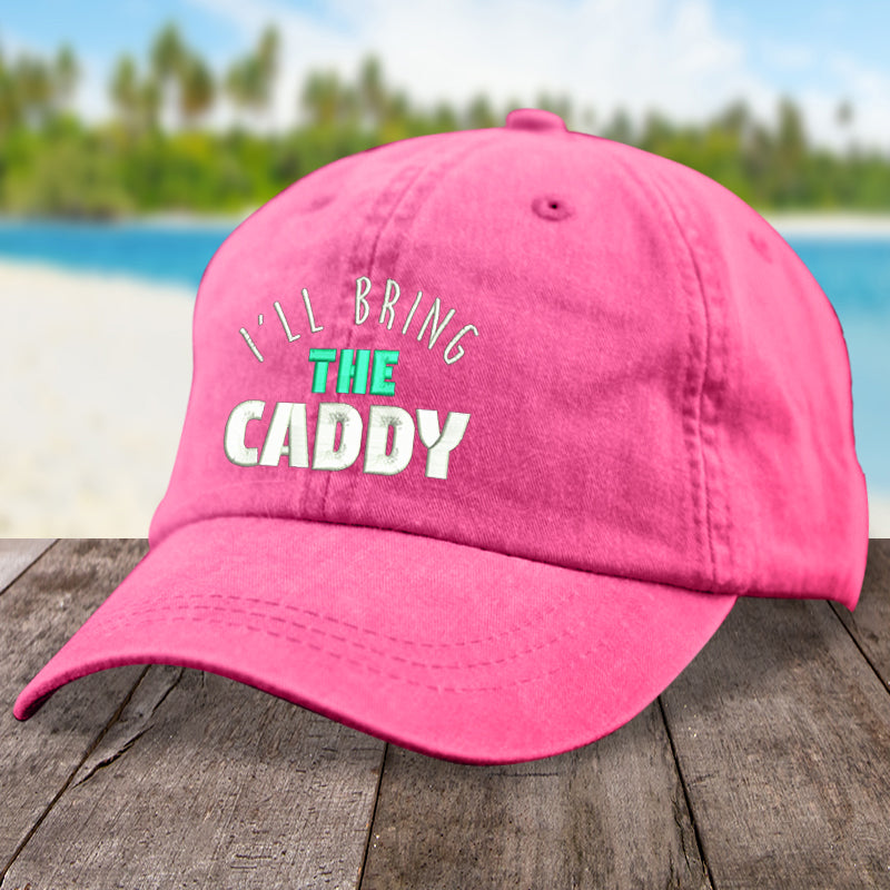 I'll Bring The Caddy Hat