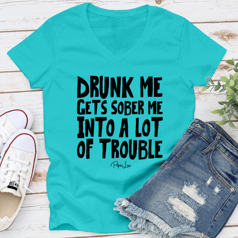 Drunk Me Gets Sober Me Into A Lot Of Trouble