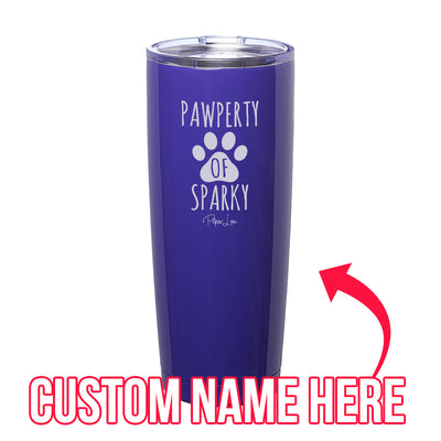 Pawperty Of (CUSTOM) Laser Etched Tumbler