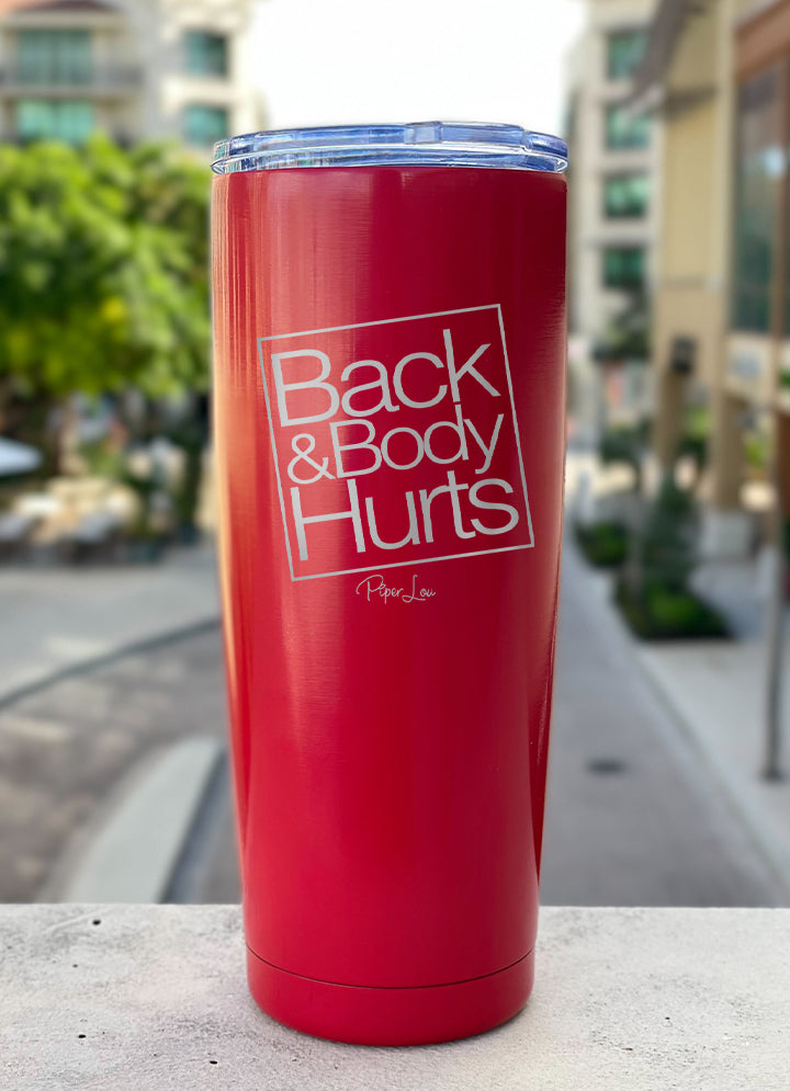 Back And Body Hurts Laser Etched Tumbler