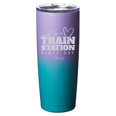 Could Be a Train Station Kinda Day Laser Etched Tumbler