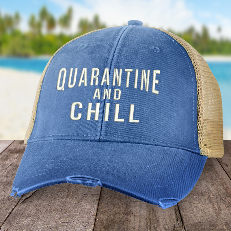 Quarantine And Chill Hat
