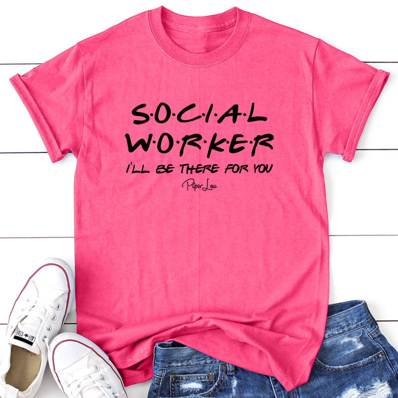 Social Worker I'll Be There For You