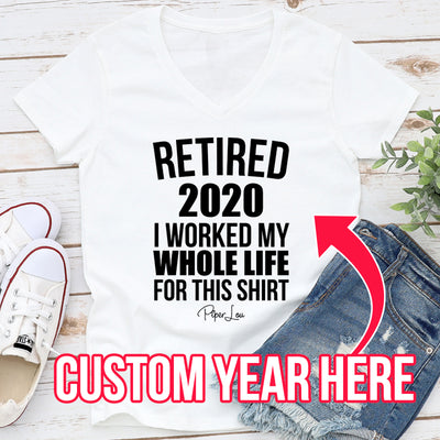 Retired (CUSTOM) I Worked My Whole Life