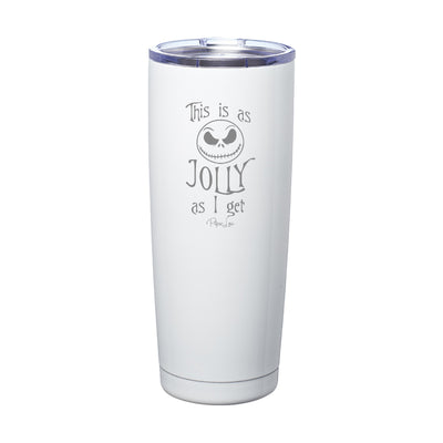 This Is As Jolly As I Get Laser Etched Tumbler