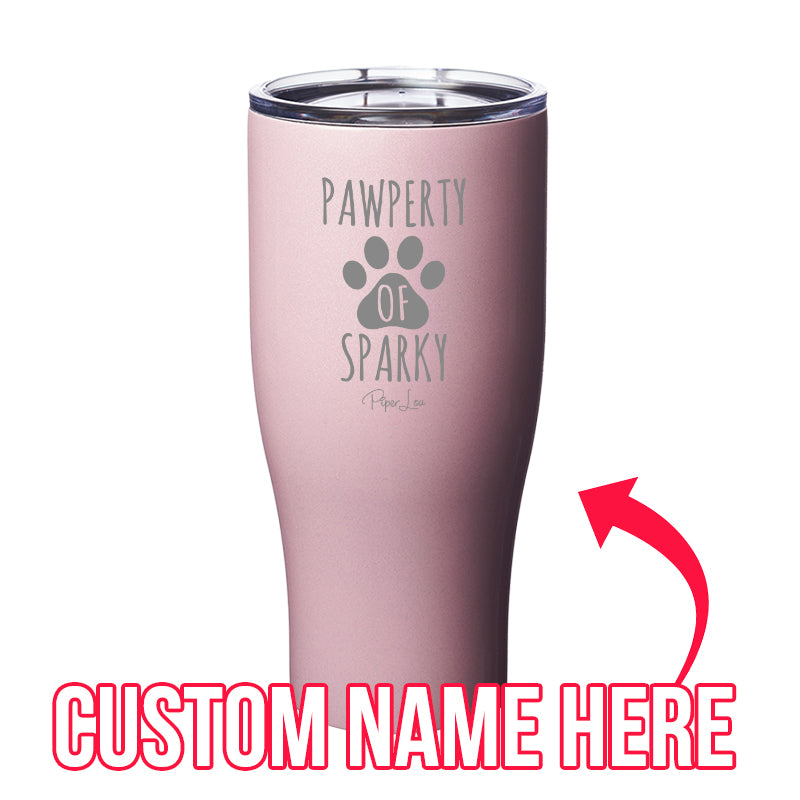 Pawperty Of (CUSTOM) Laser Etched Tumbler