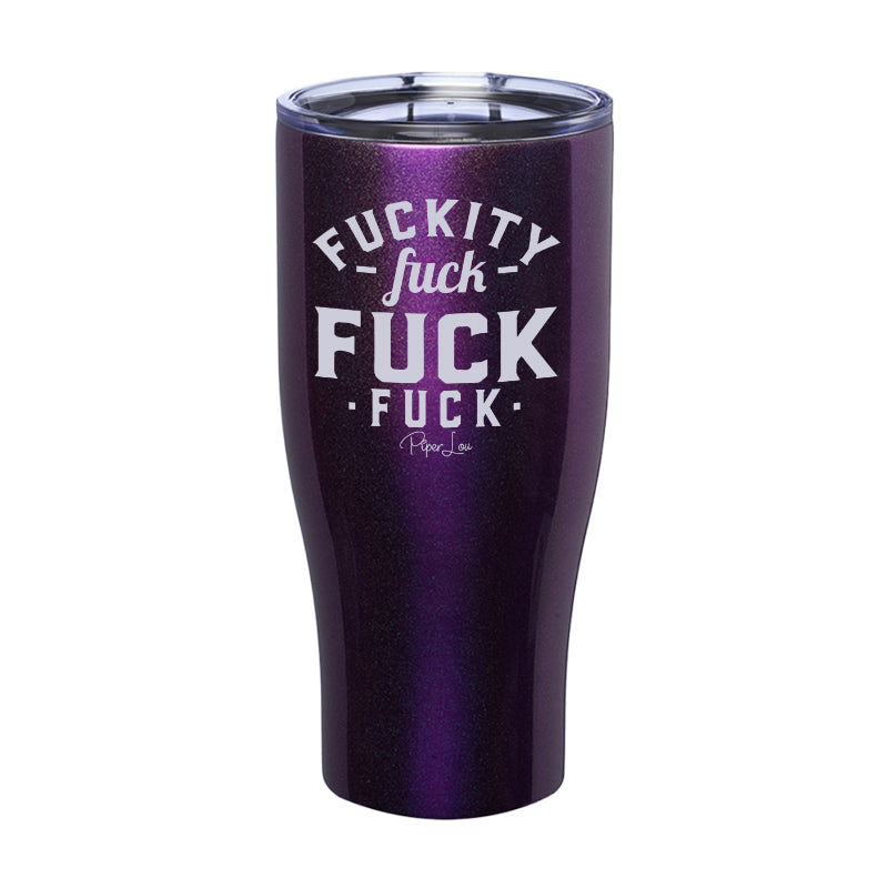 Fuckity Fuck Fuck Fuck Laser Etched Tumbler