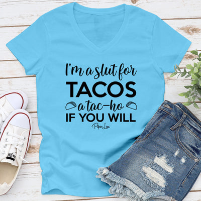 I'm A Slut For Tacos