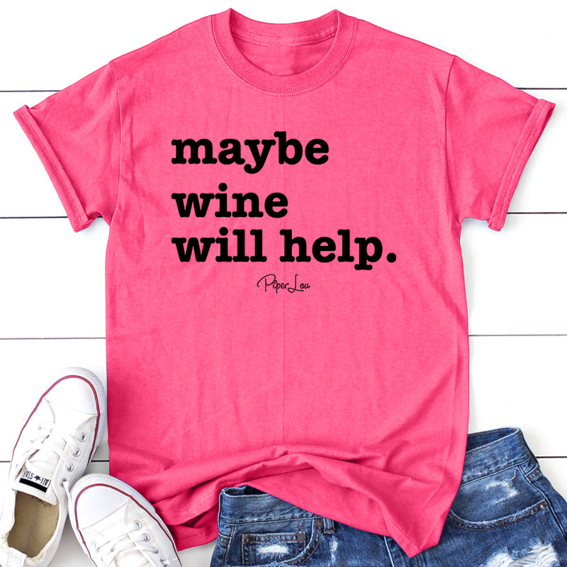 Maybe Wine Will Help
