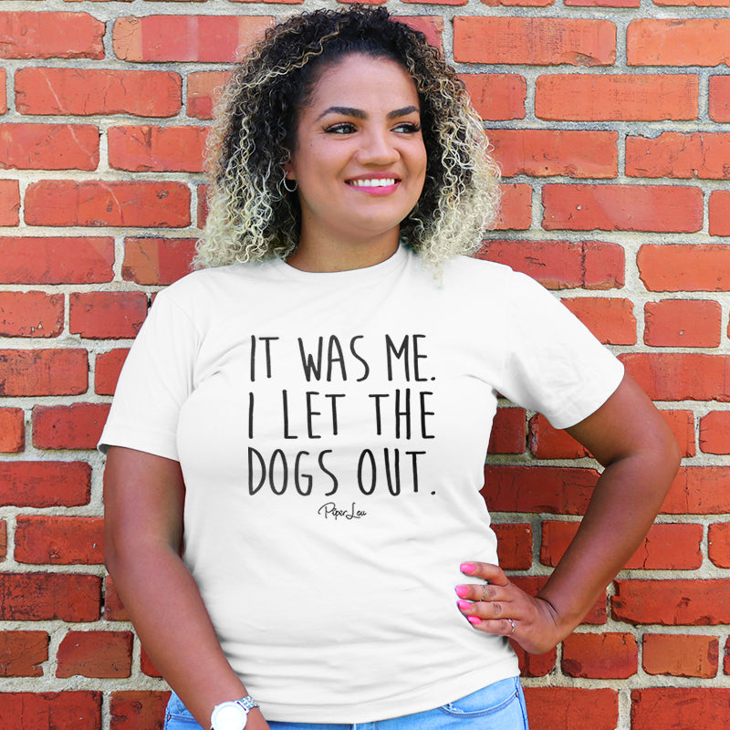 It Was Me I Let The Dogs Out Curvy Apparel