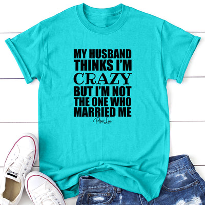 My Husband Thinks I'm Crazy