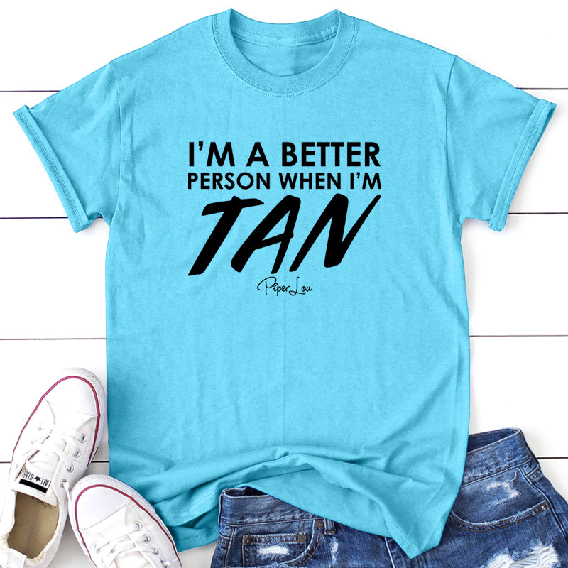I'm A Better Person When I'm Tan