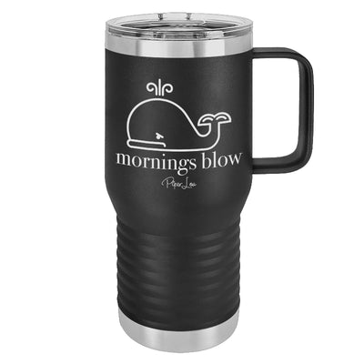 Mornings Blow 20oz Travel Mug