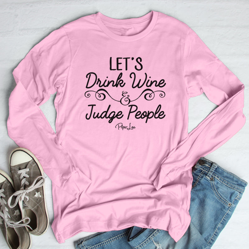 Lets Drink Wine And Judge People Outerwear