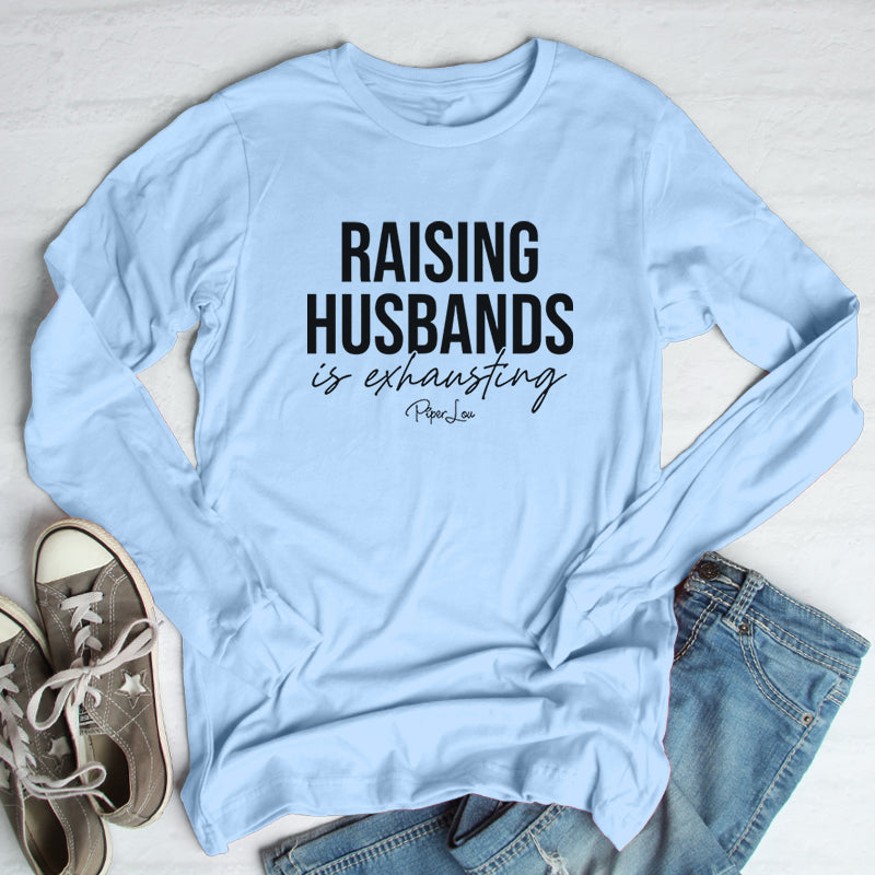 Raising Husbands Is Exhausting Outerwear