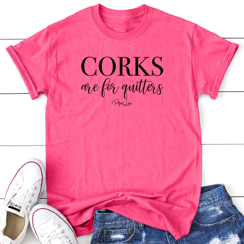Corks Are For Quitters