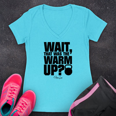 Wait That Was The Warmup Fitness Apparel