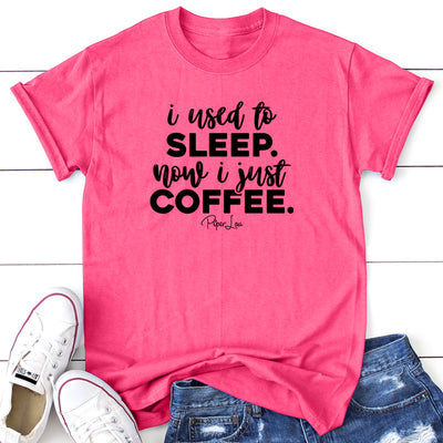 I Used To Sleep Now I Just Coffee