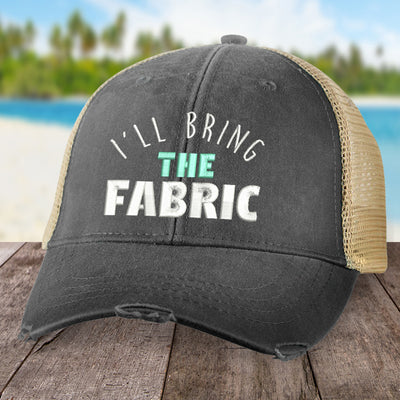 I'll Bring The Fabric Hat