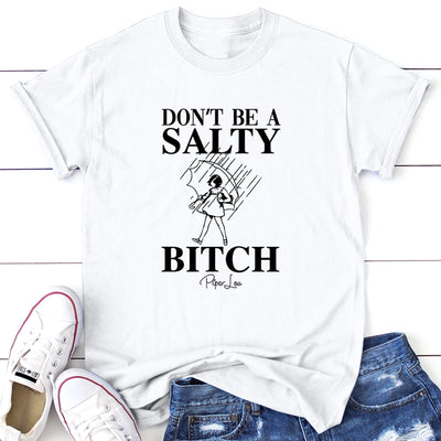 Don't Be A Salty Bitch