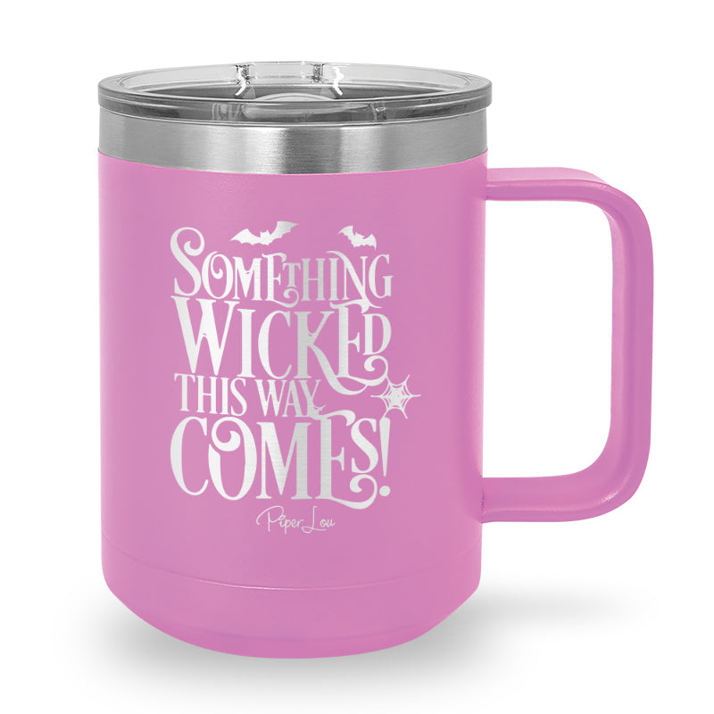Something Wicked This Way Comes 15oz Coffee Mug