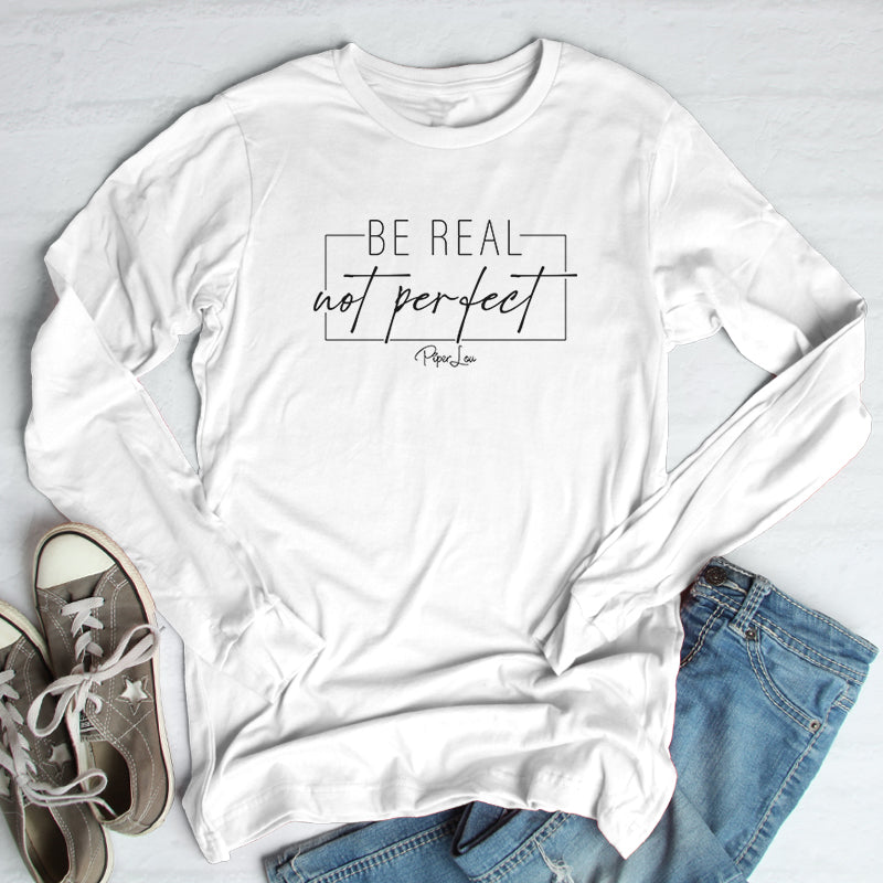 Be Real Not Perfect Outerwear