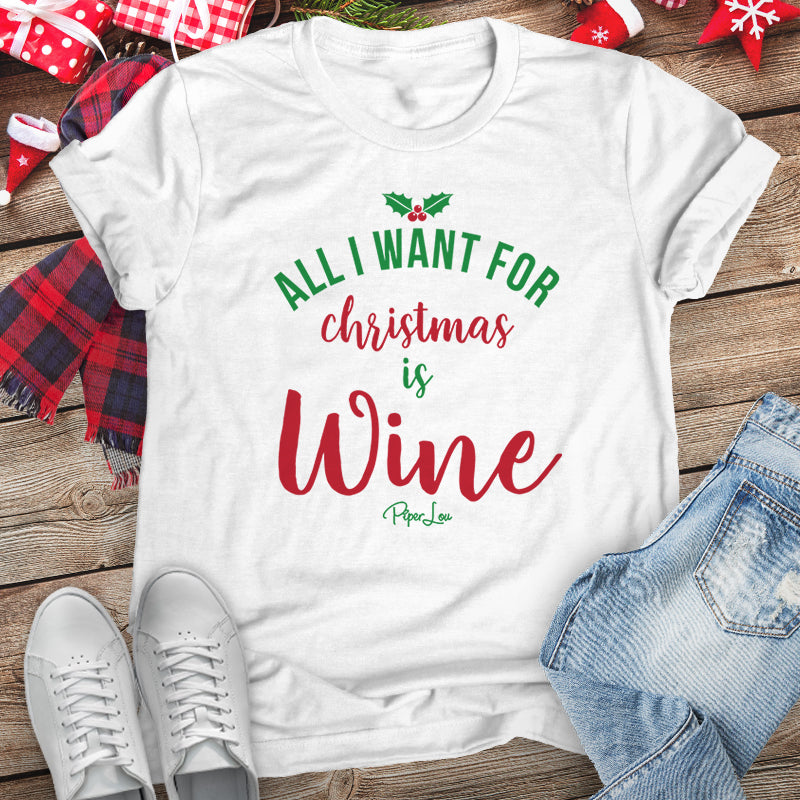 All I Want For Christmas Is Wine Christmas Apparel