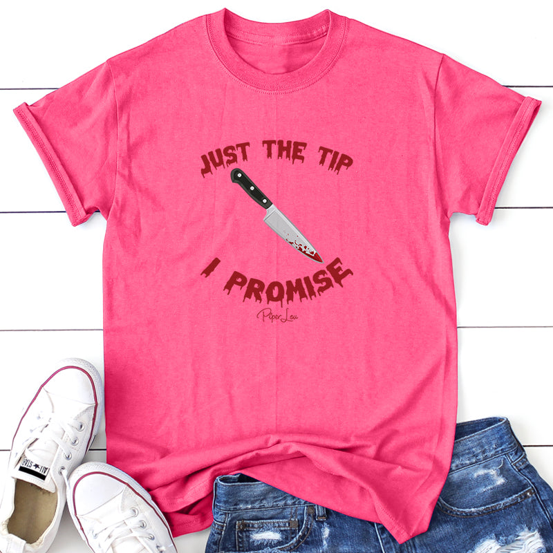 Just The Tip I Promise Knife Graphic Tee