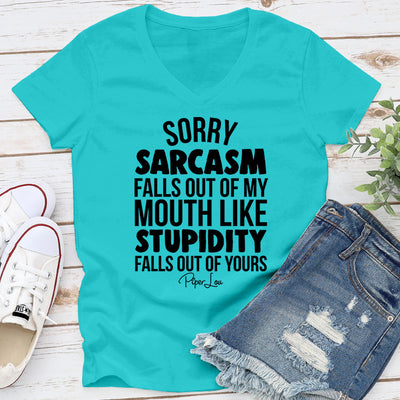 Sorry Sarcasm Falls Out Of My Mouth