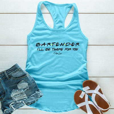 Bartender Relief | Bartender I'll Be There For You