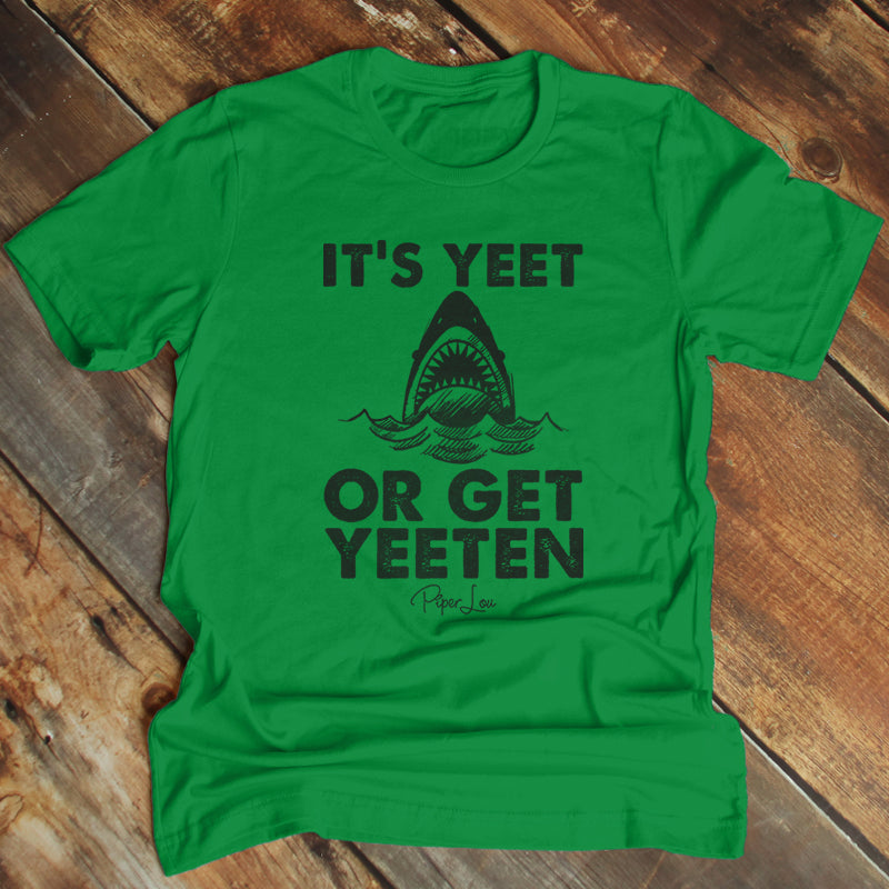 It's Yeet Or Get Yeeten Men's Apparel