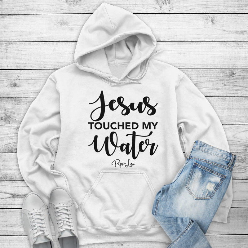 Jesus Touched My Water Outerwear