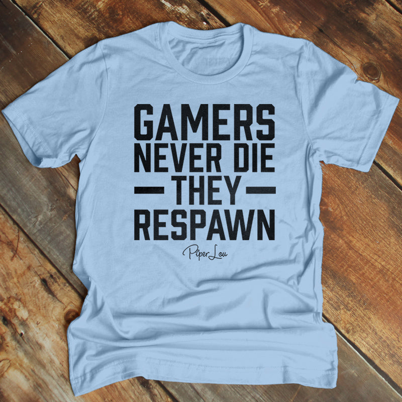 Gamers Never Die Men's Apparel