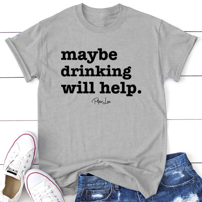 Maybe Drinking Will Help