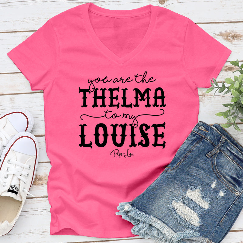You Are The Thelma To My Louise