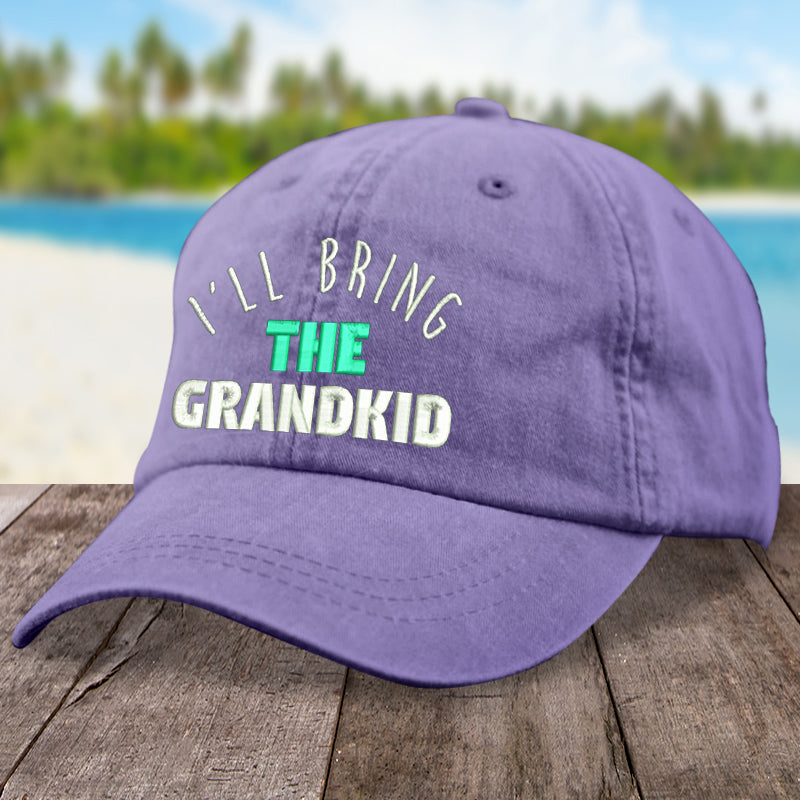 I'll Bring The Grandkid Hat