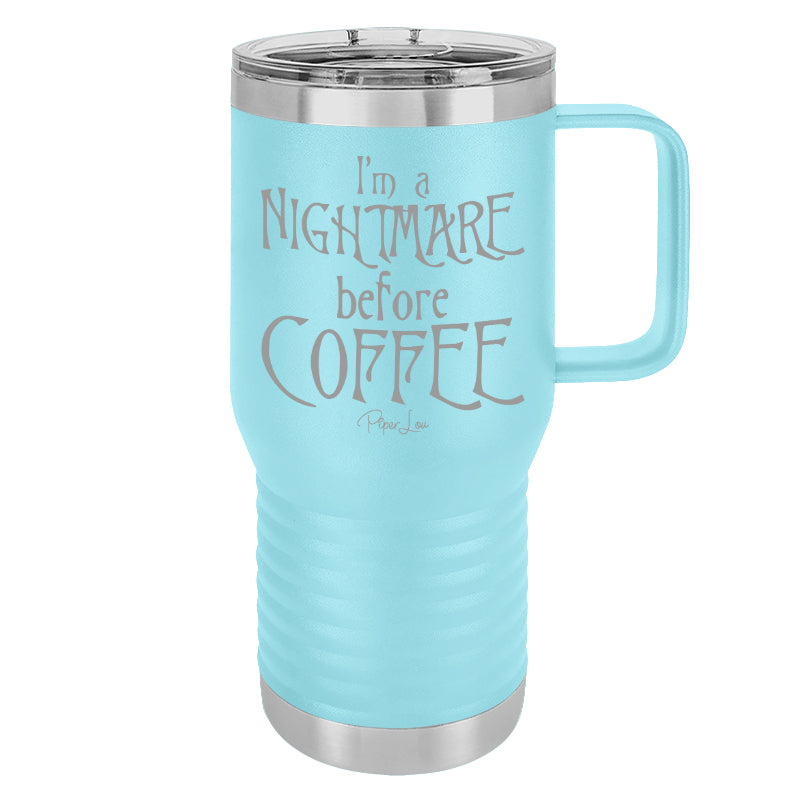 I'm A Nightmare Before Coffee 20oz Travel Mug