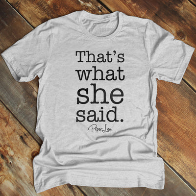 That's What She Said Men's Apparel