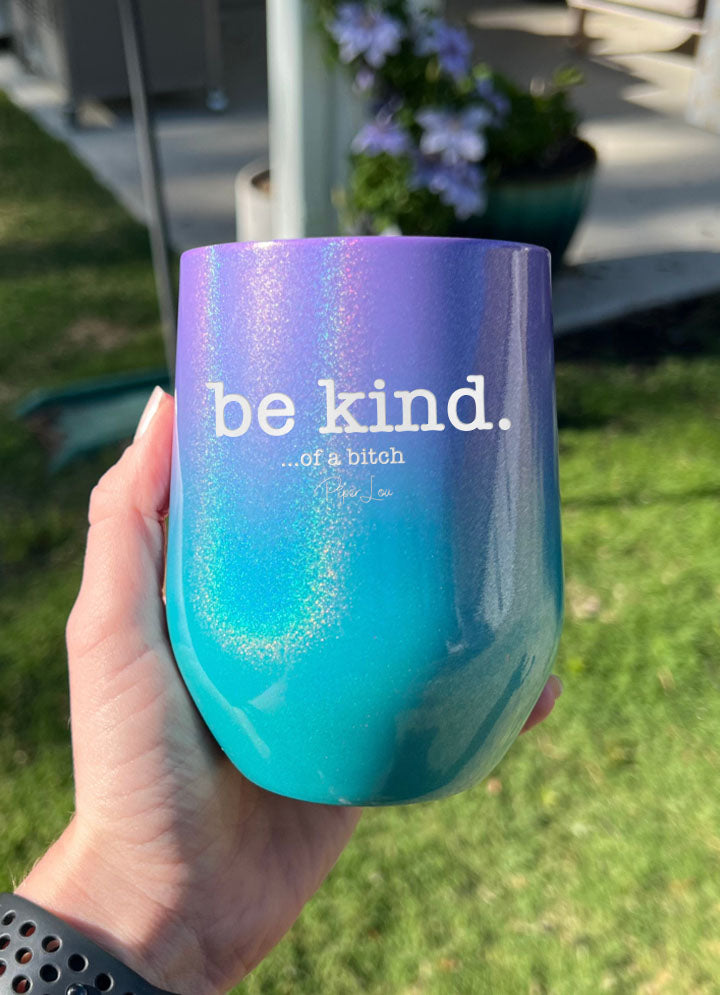 Be Kind Of A Bitch Laser Etched Tumbler