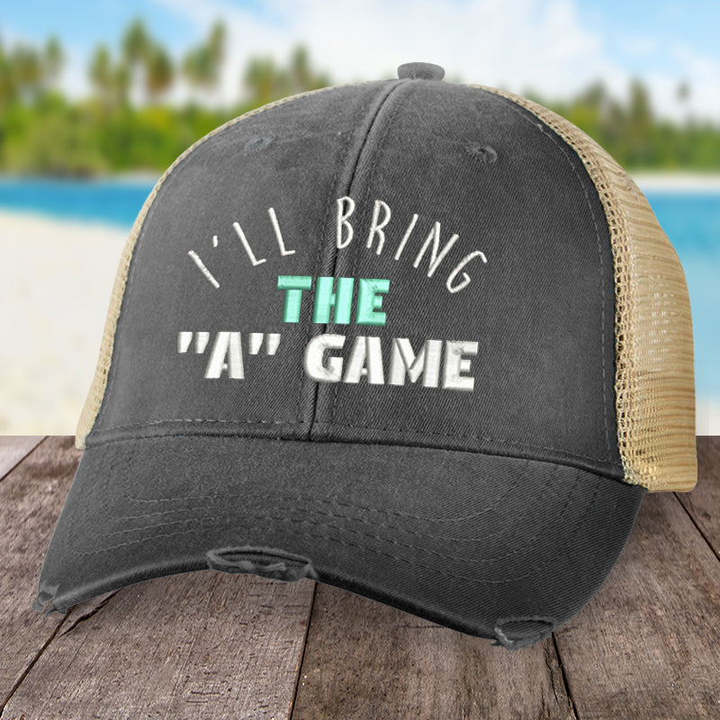 I'll Bring The A Game Hat