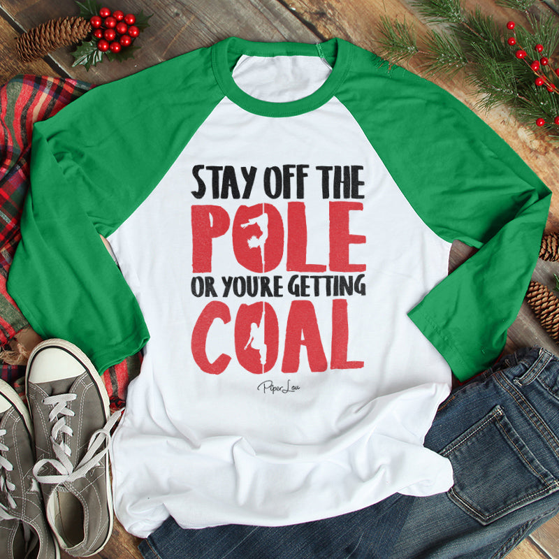 Stay Off The Pole Or You're Getting Coal