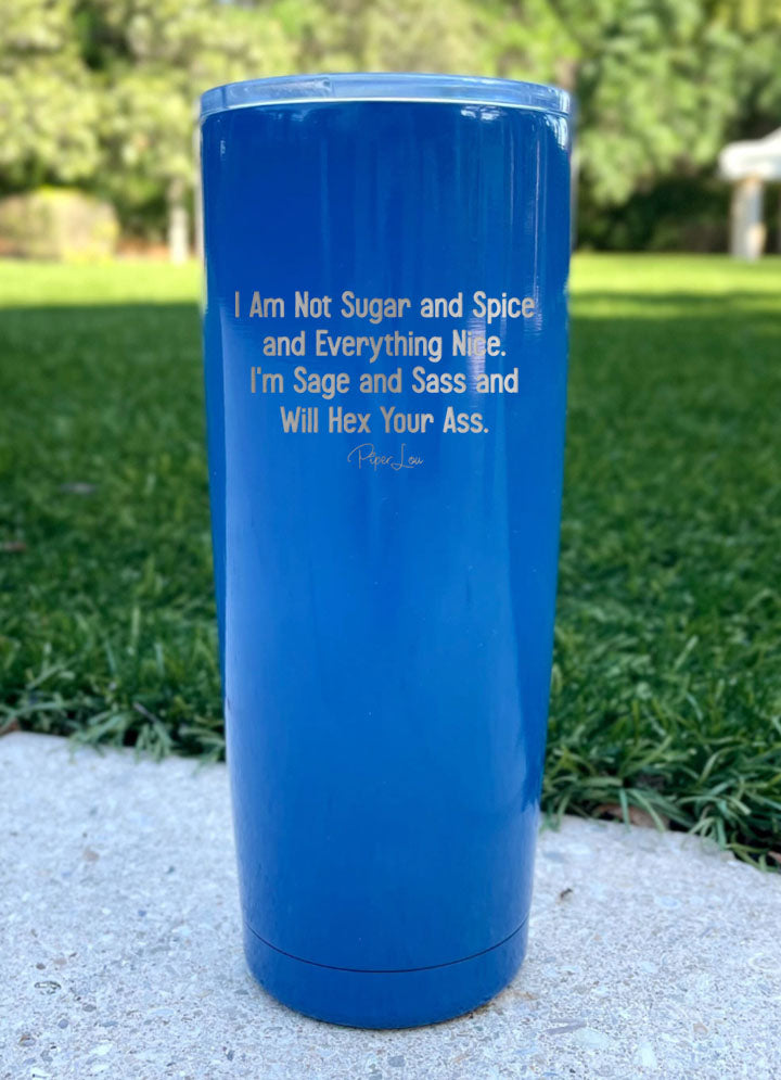 I Am Not Sugar And Spice Laser Etched Tumbler