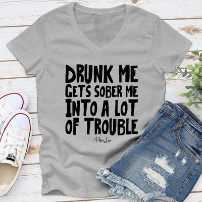 Drunk Me Gets Sober Me Into A Lot Of Trouble
