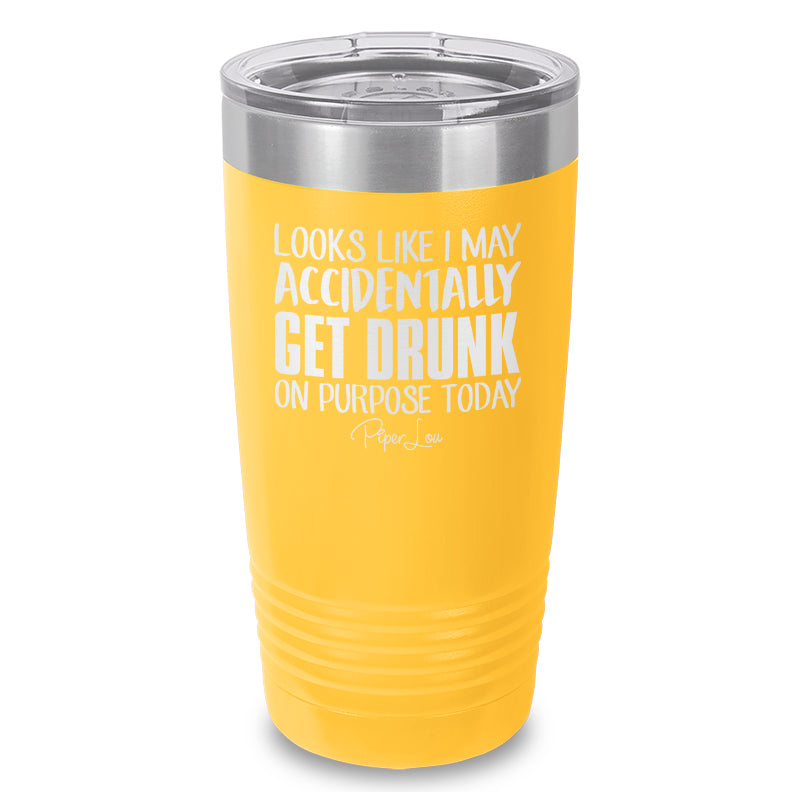 Looks Like I May Get Drunk Accidentally On Purpose Old School Tumbler