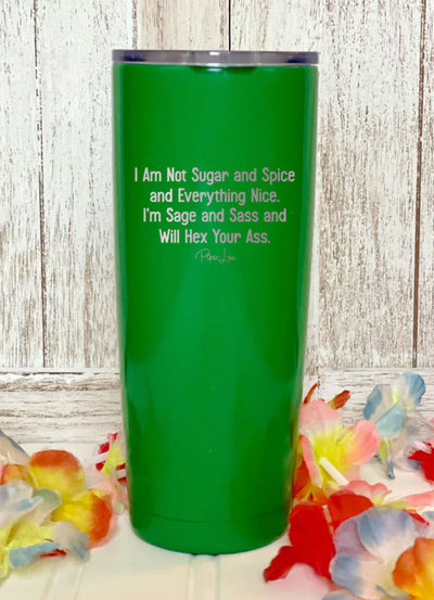 I Am Not Sugar And Spice Laser Etched Tumbler