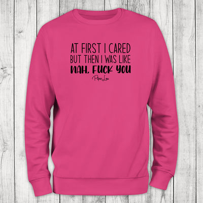 At First I Cared But Then I Was Like Crewneck Sweatshirt