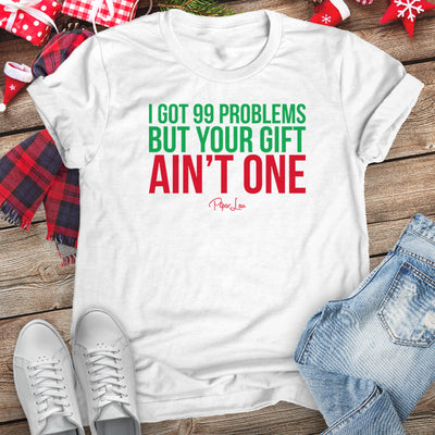 I Got 99 Problems But Your Gift
