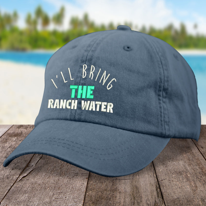I'll Bring The Ranch Water Hat