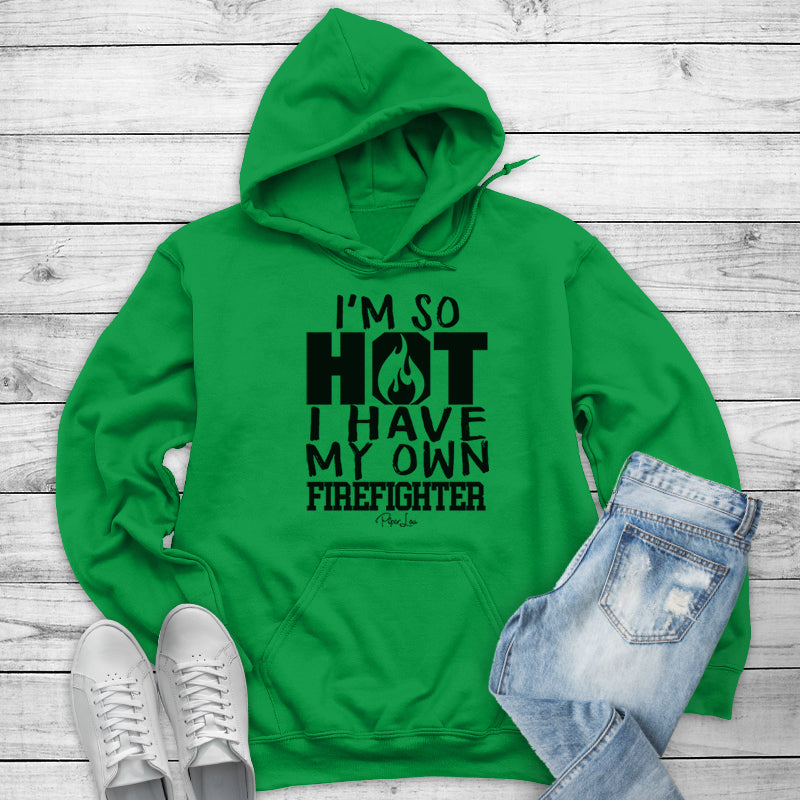 I'm So Hot I Have My Own Firefighter Outerwear