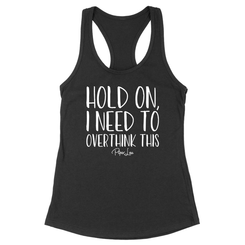 Hold On I Need To Overthink This Black Tank Top